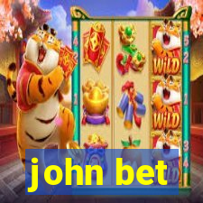 john bet